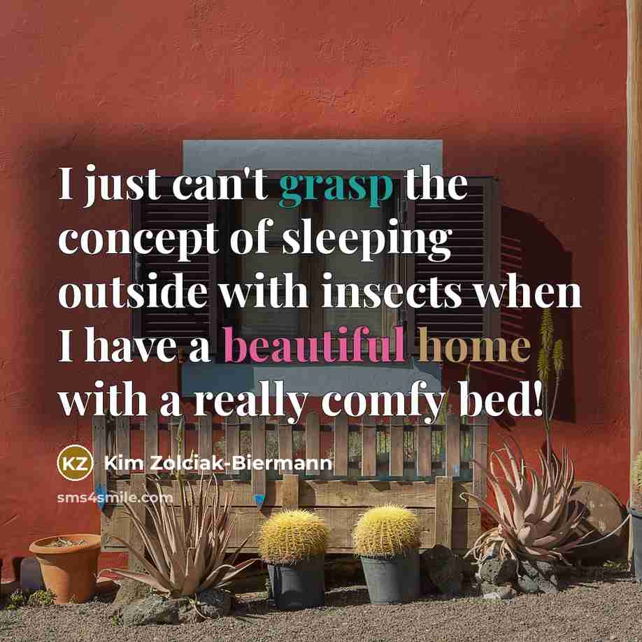 “I just can't grasp the concept of sleeping outside with…” quote by Kim Zolciak-Biermann
