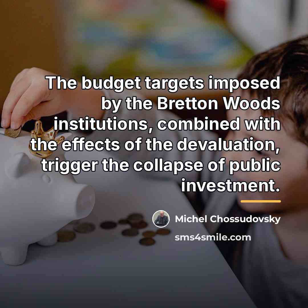 “The budget targets imposed by the Bretton Woods institutions, combined…” quote by Michel Chossudovsky