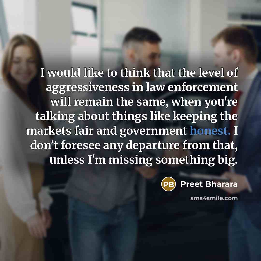 “I would like to think that the level of aggressiveness…” quote by Preet Bharara