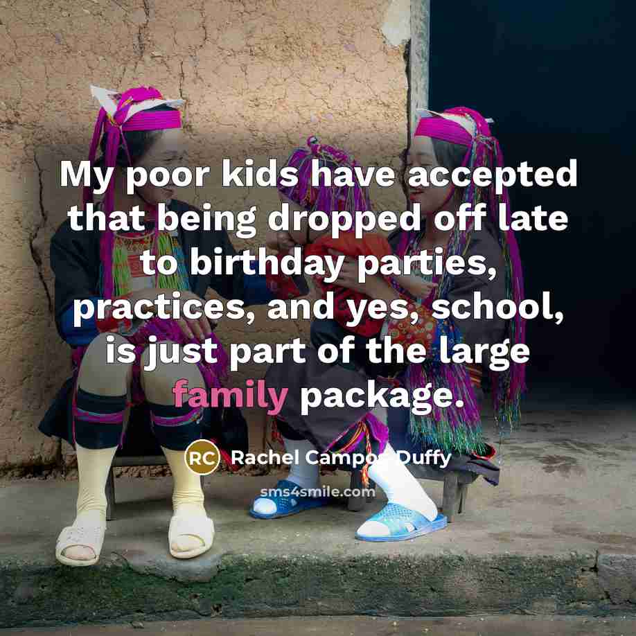 “My poor kids have accepted that being dropped off late…” quote by Rachel Campos-Duffy