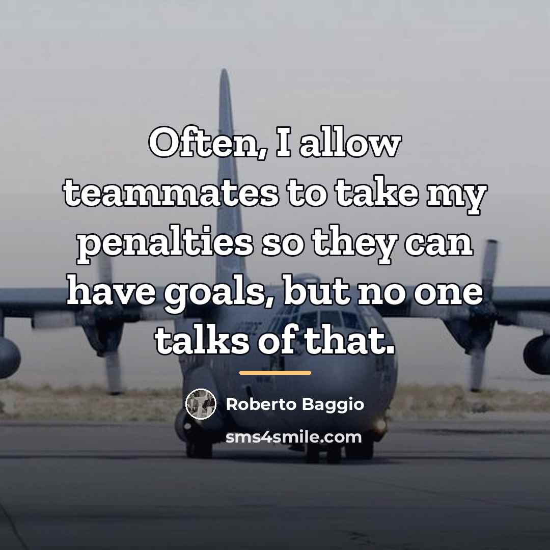 “Often, I allow teammates to take my penalties so they…” quote by Roberto Baggio