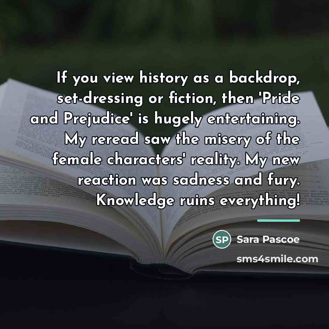 “If you view history as a backdrop, set-dressing or fiction,…” quote by Sara Pascoe