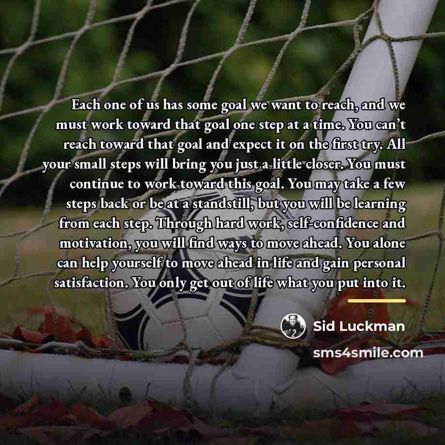 “Each one of us has some goal we want to…” quote by Sid Luckman