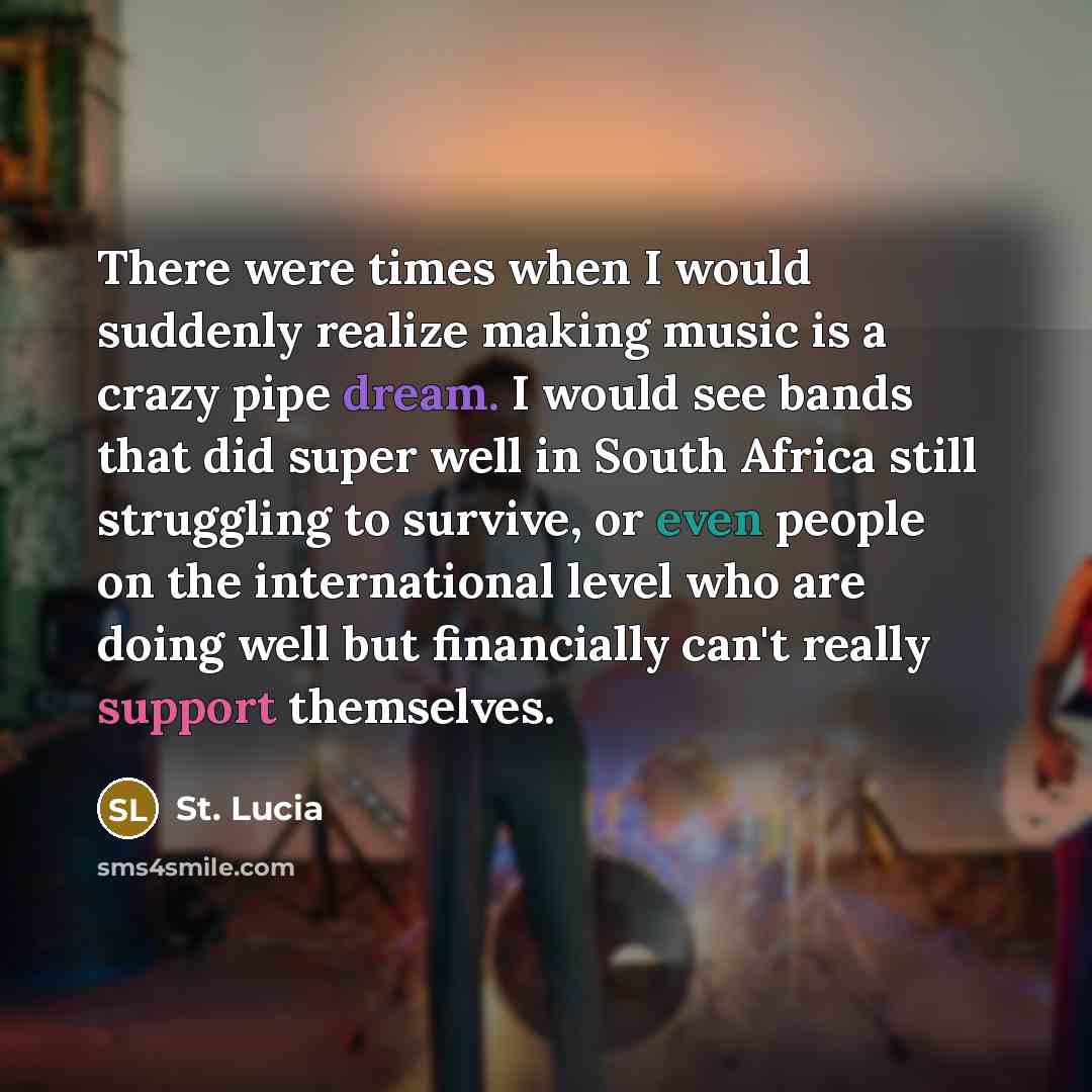 “There were times when I would suddenly realize making music…” quote by St. Lucia