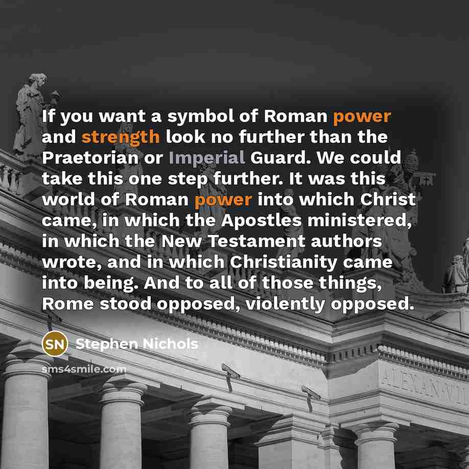 “If you want a symbol of Roman power and strength…” quote by Stephen Nichols
