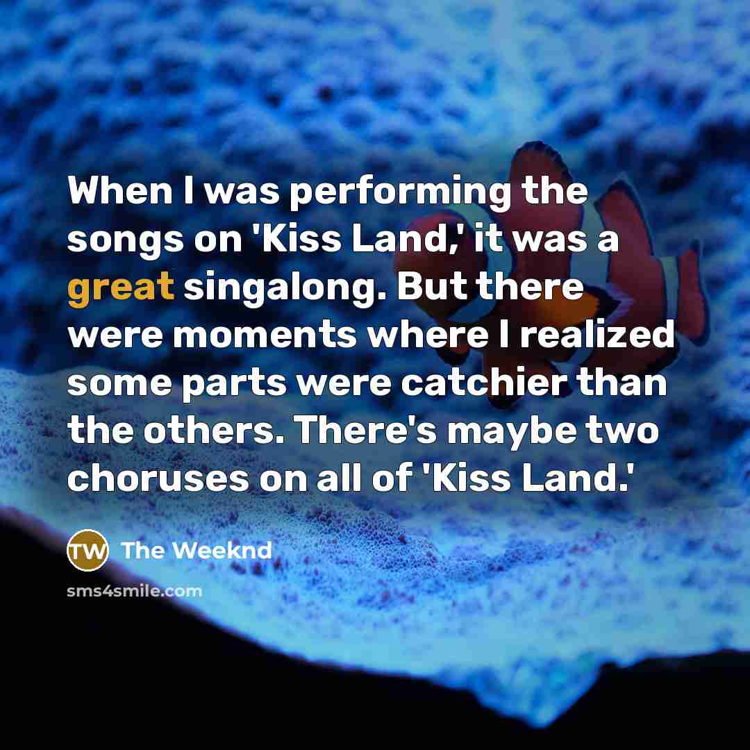“When I was performing the songs on 'Kiss Land,' it…” quote by The Weeknd