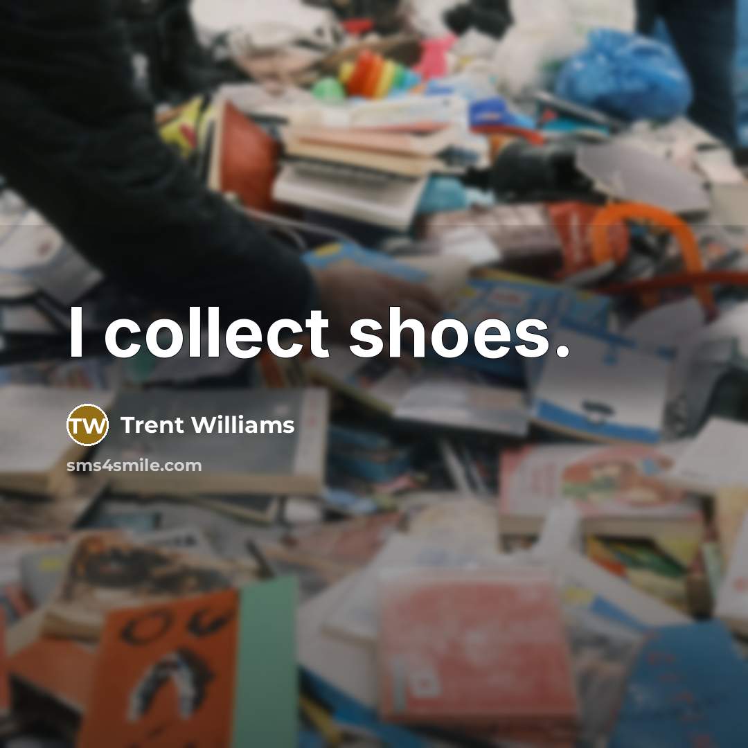 “I collect shoes.…” quote by Trent Williams