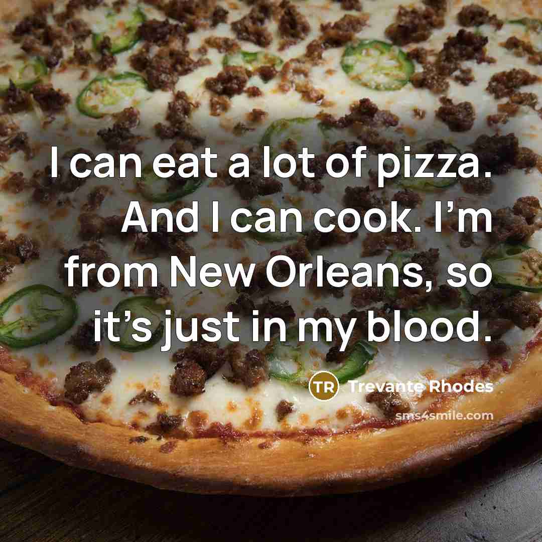 “I can eat a lot of pizza. And I can…” quote by Trevante Rhodes