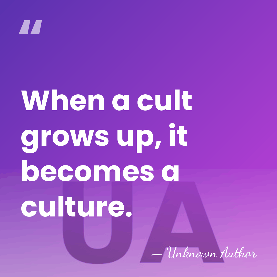 When a cult grows up, it becomes a culture. - Jan Shipps