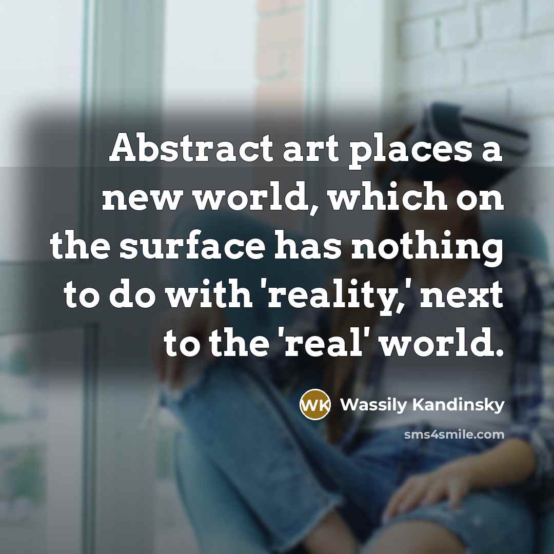 “Abstract art places a new world, which on the surface…” quote by Wassily Kandinsky