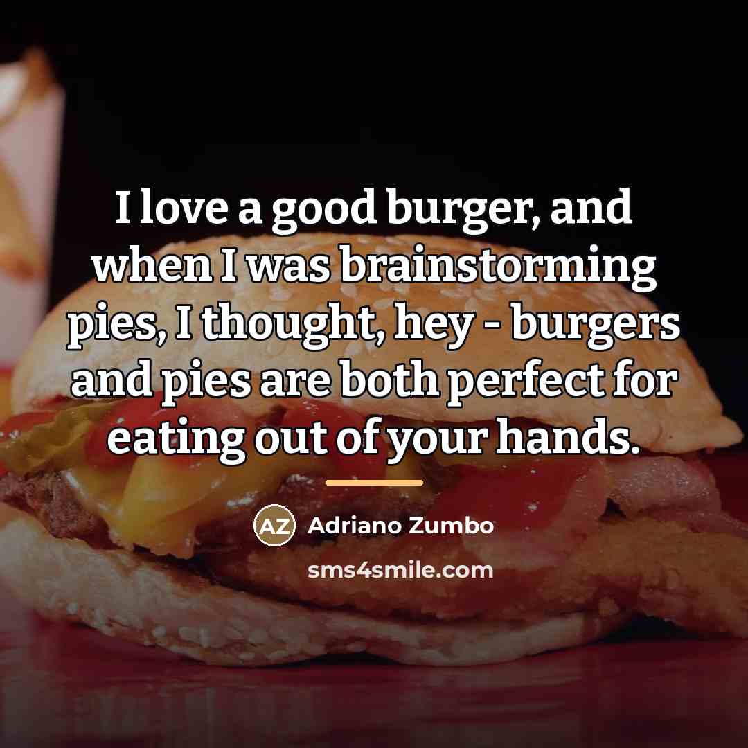 “I love a good burger, and when I was brainstorming…” quote by Adriano Zumbo