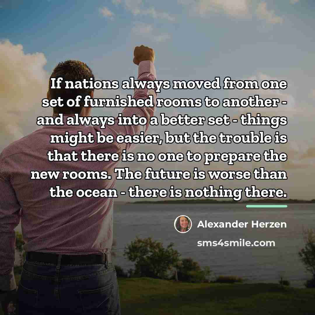 “If nations always moved from one set of furnished rooms…” quote by Alexander Herzen