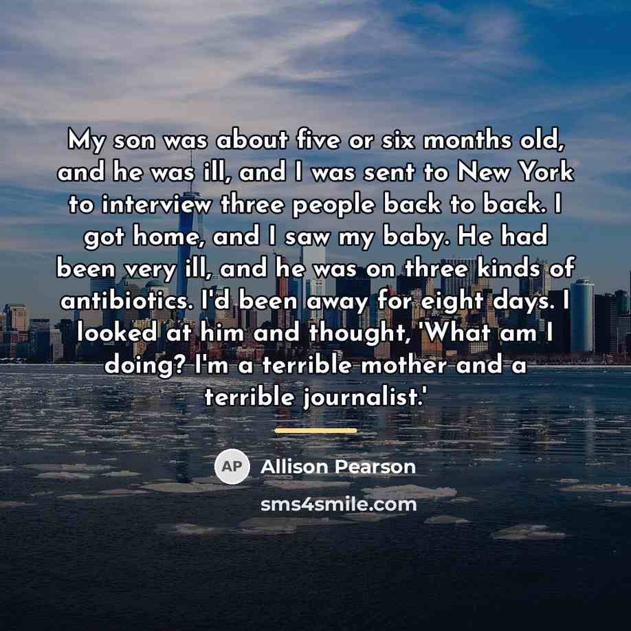 “My son was about five or six months old, and…” quote by Allison Pearson