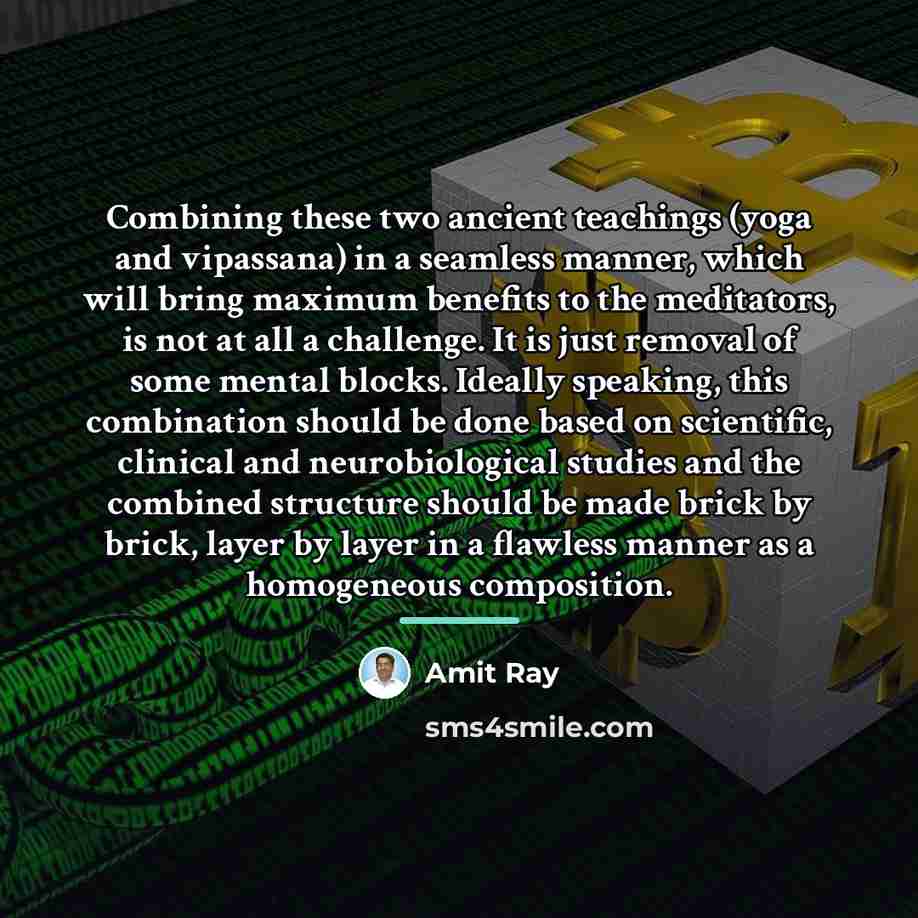 “Combining these two ancient teachings (yoga and vipassana) in a…” quote by Amit Ray