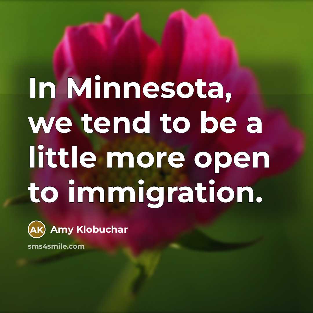 “In Minnesota, we tend to be a little more open…” quote by Amy Klobuchar