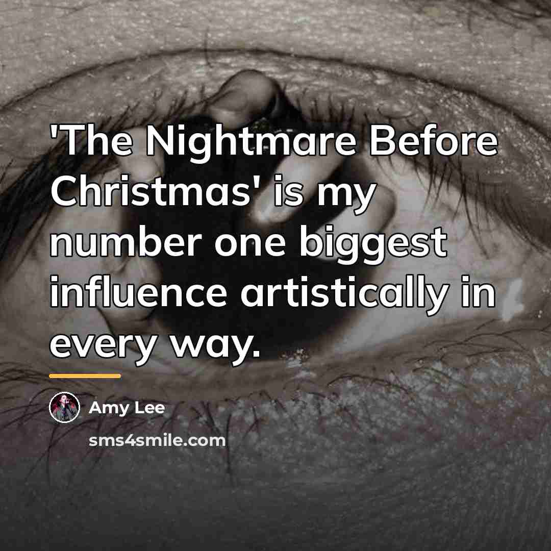 “'The Nightmare Before Christmas' is my number one biggest influence…” quote by Amy Lee
