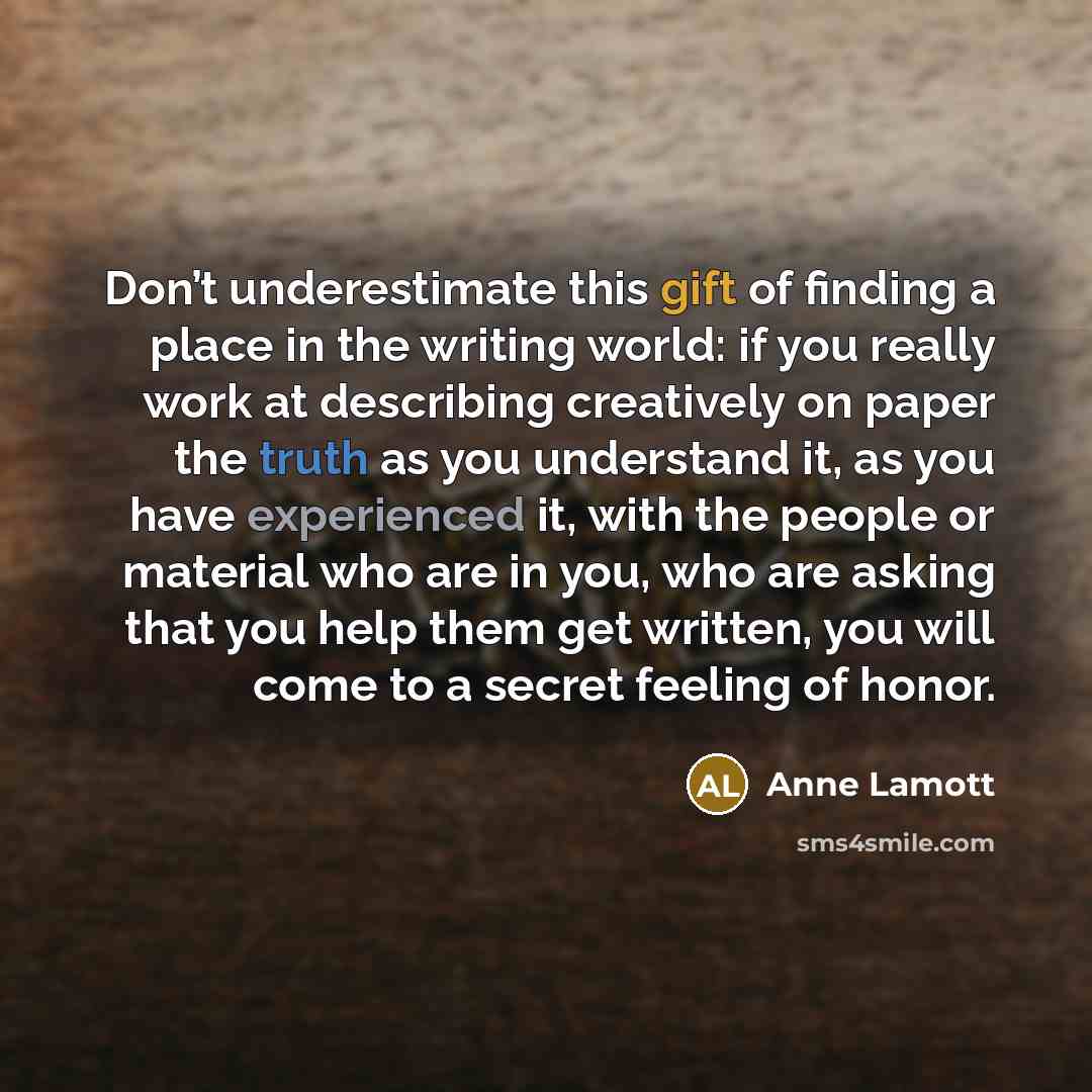 “Don’t underestimate this gift of finding a place in the…” quote by Anne Lamott