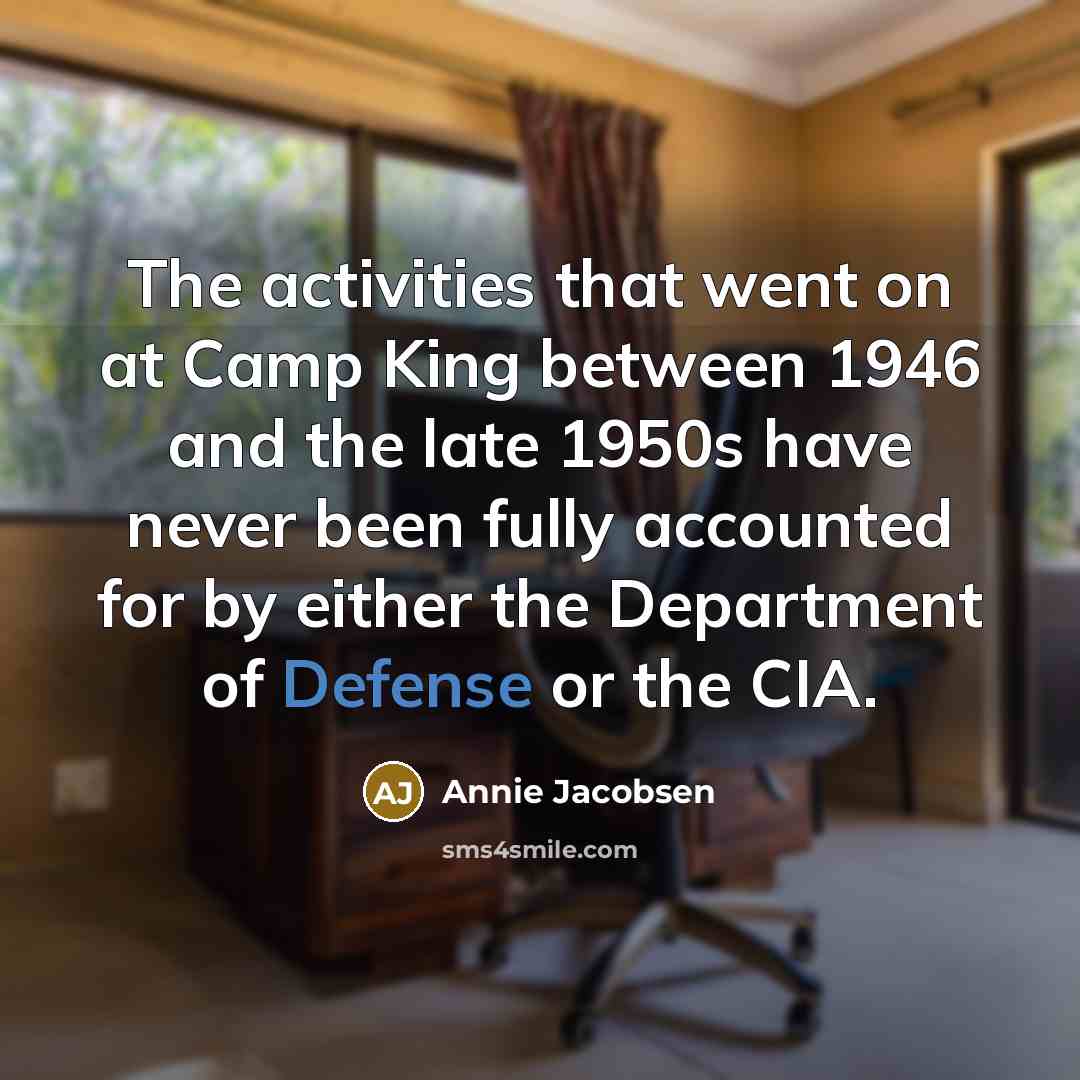 “The activities that went on at Camp King between 1946…” quote by Annie Jacobsen