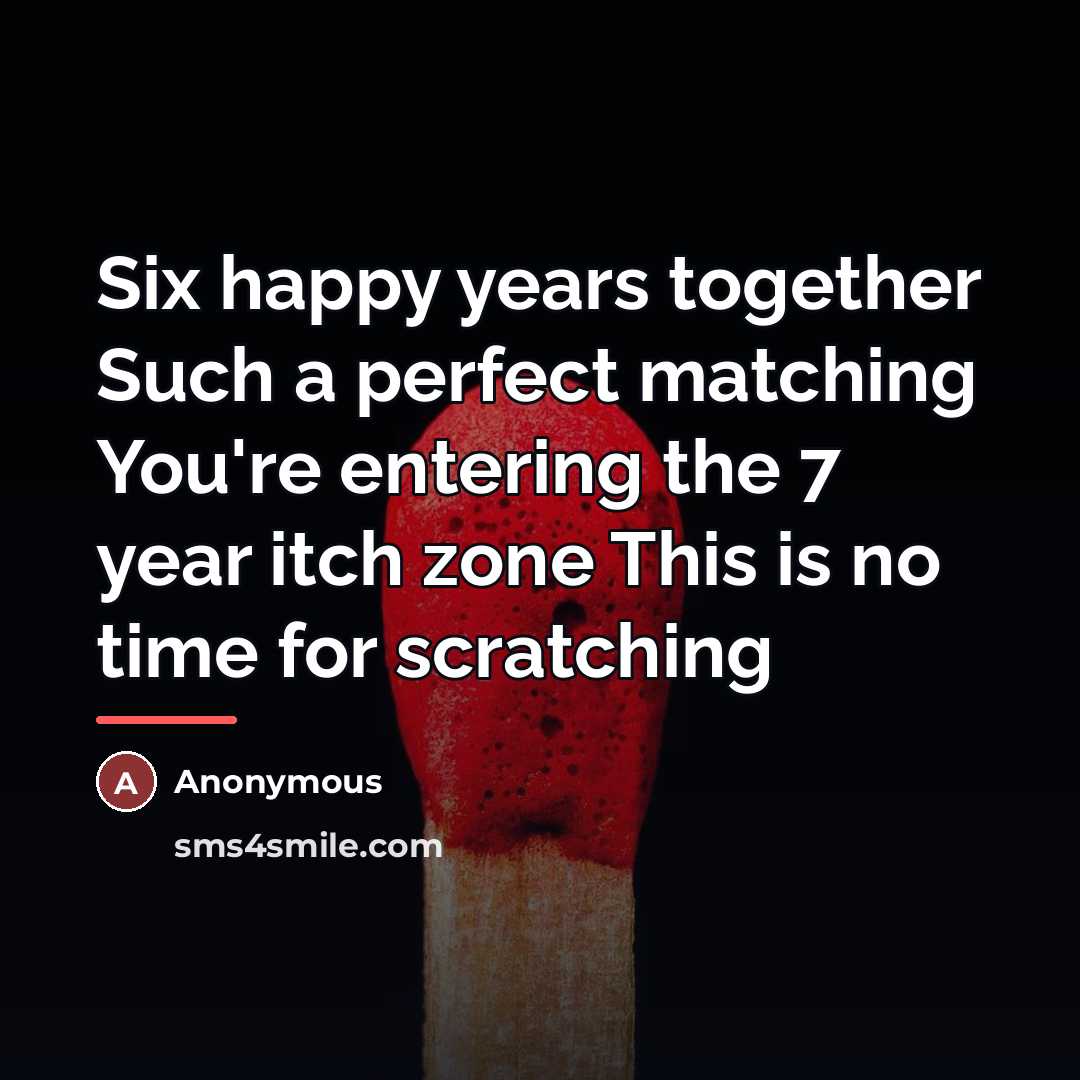 “Six happy years together Such a perfect matching You're entering…” quote by Anonymous