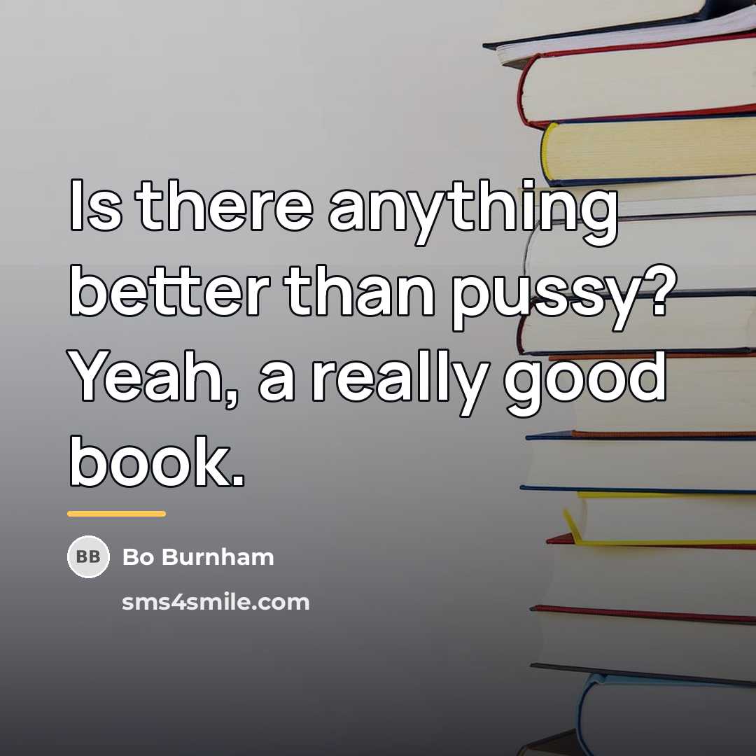 “Is there anything better than pussy? Yeah, a really good…” quote by Bo Burnham