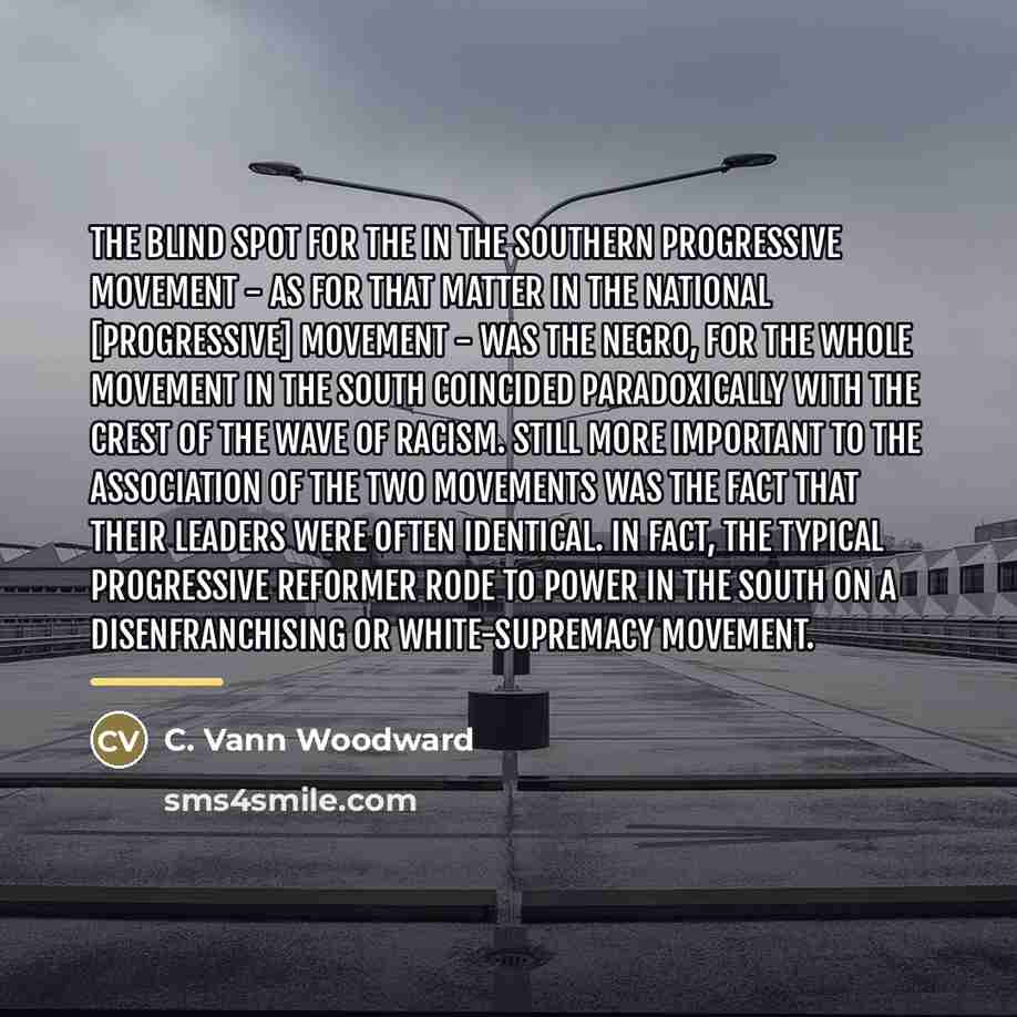 “The blind spot for the in the Southern Progressive Movement…” quote by C. Vann Woodward
