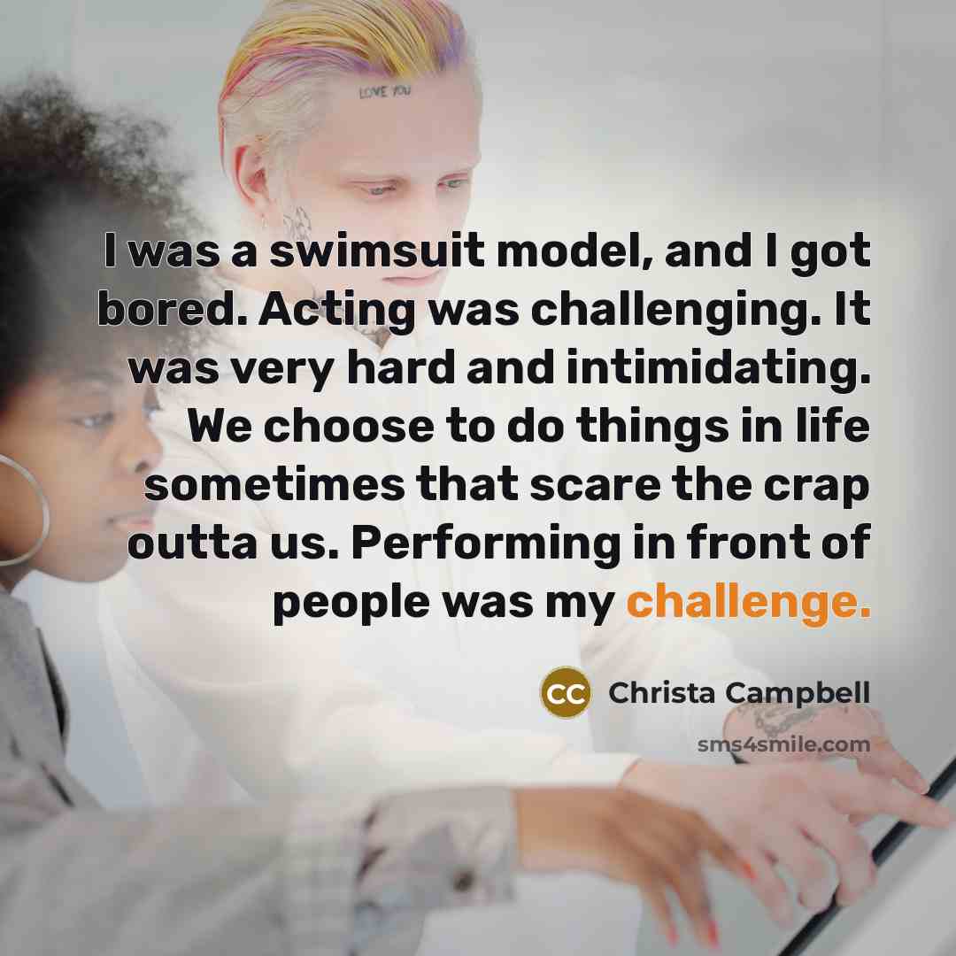 “I was a swimsuit model, and I got bored. Acting…” quote by Christa Campbell