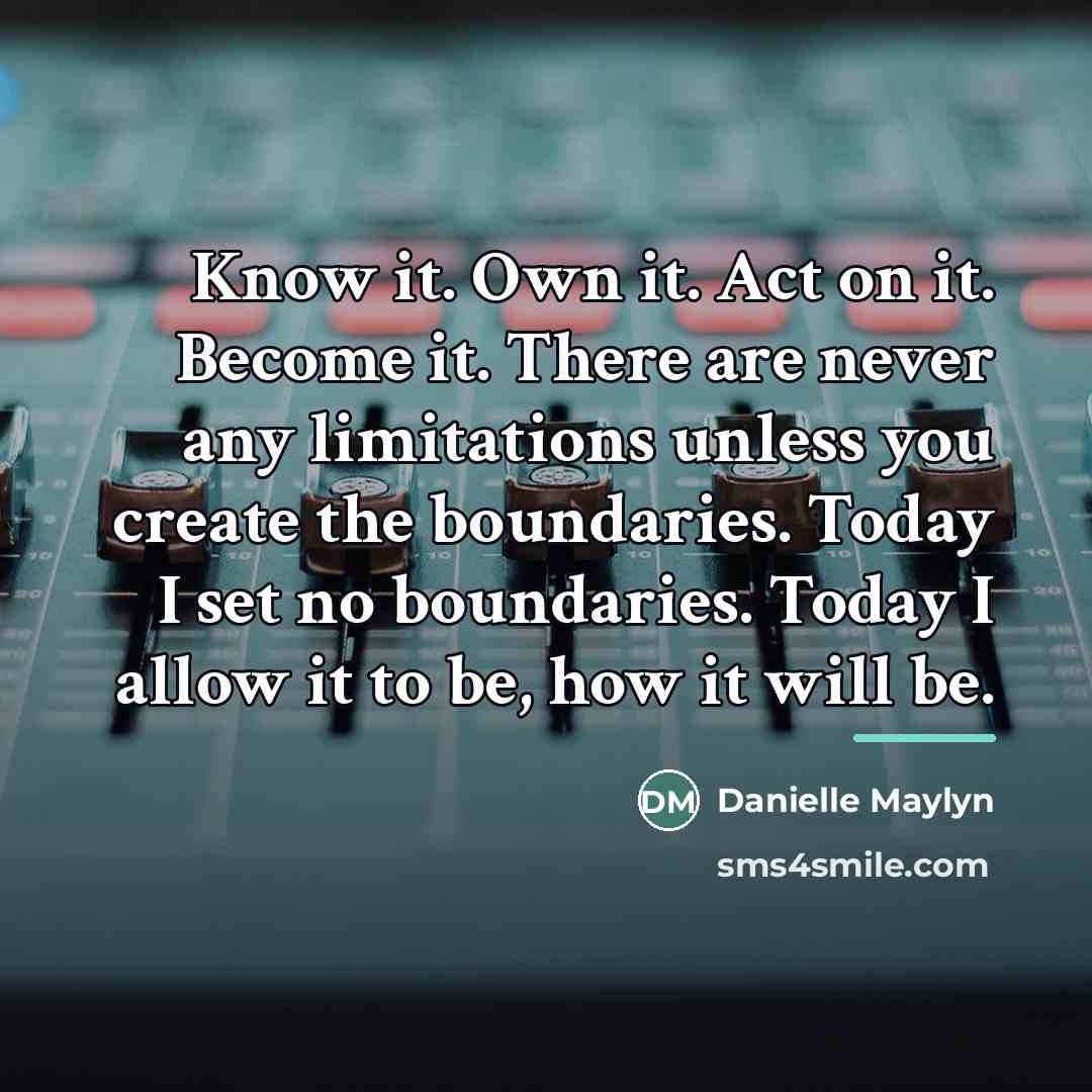 “Know it. Own it. Act on it. Become it. There…” quote by Danielle Maylyn