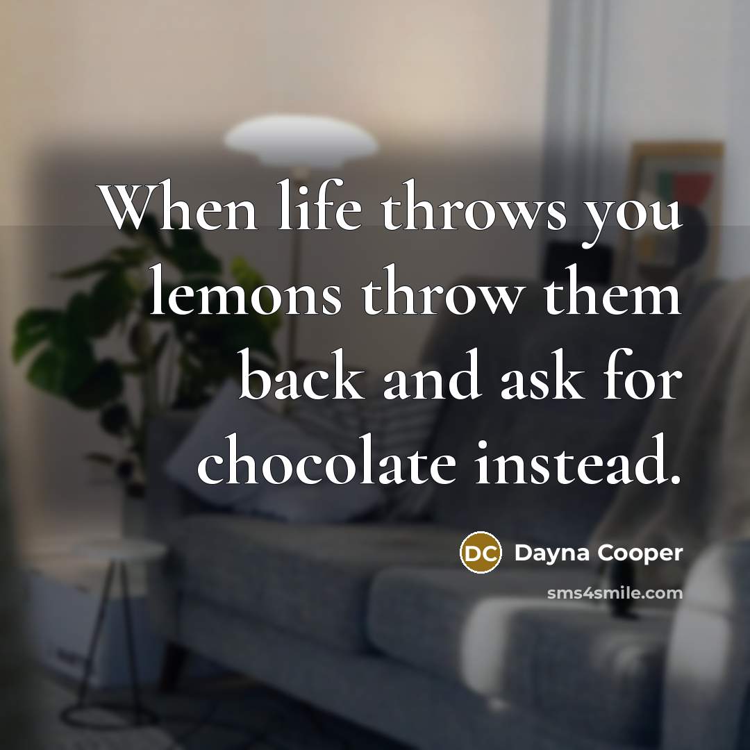 “When life throws you lemons throw them back and ask…” quote by Dayna Cooper