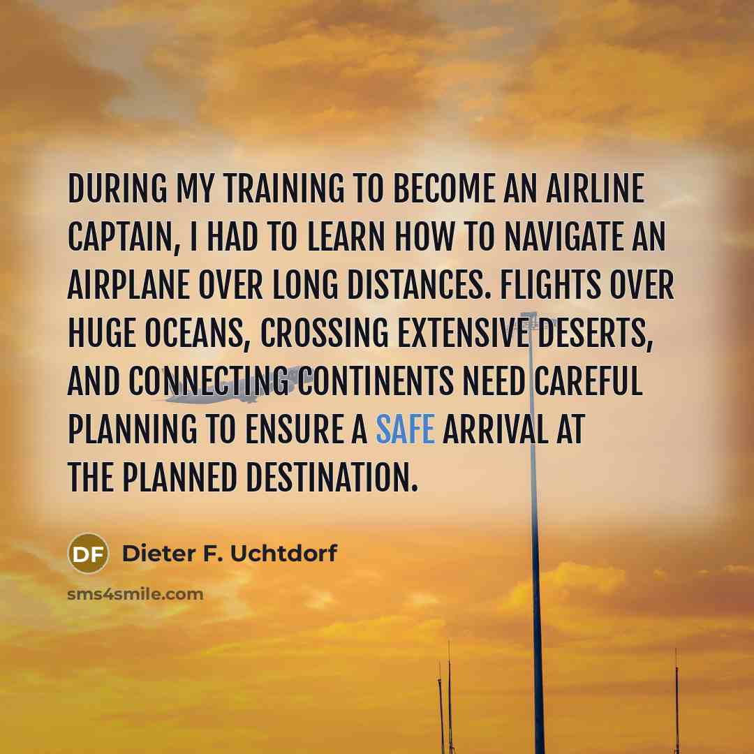 “During my training to become an airline captain, I had…” quote by Dieter F. Uchtdorf