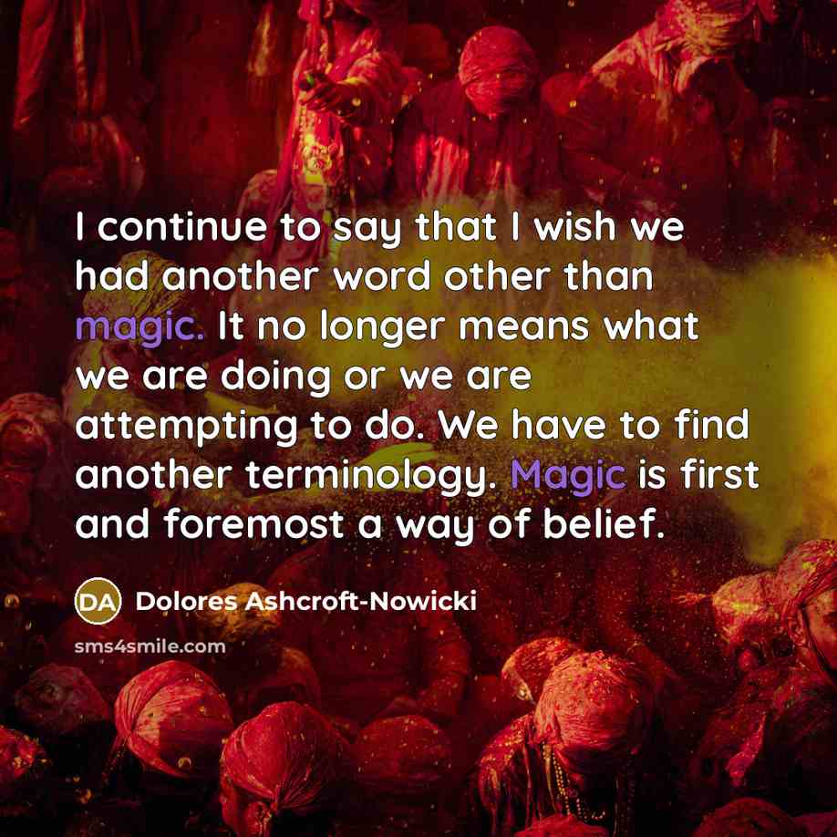“I continue to say that I wish we had another…” quote by Dolores Ashcroft-Nowicki