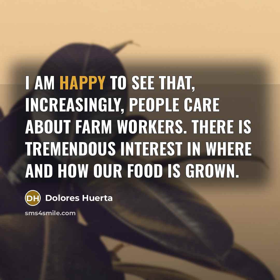 “I am happy to see that, increasingly, people care about…” quote by Dolores Huerta