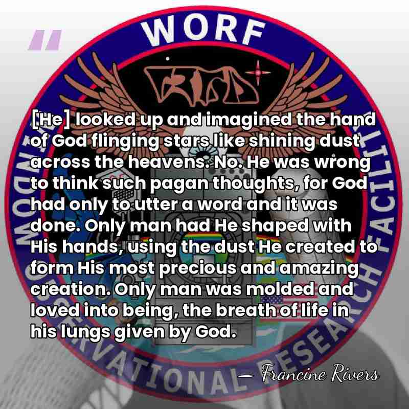 [He] looked up and imagined the hand of God flinging stars like&hellip; - Francine Rivers