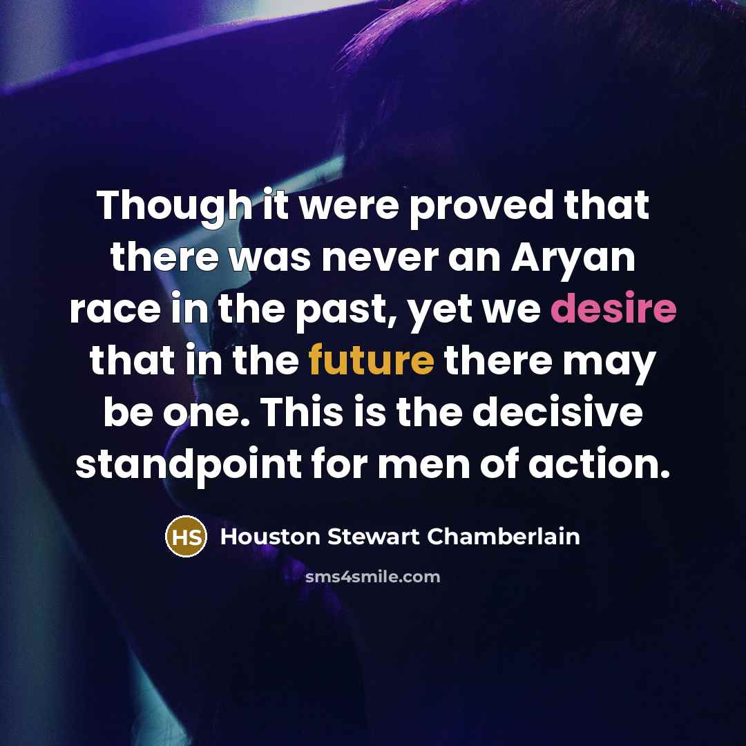 “Though it were proved that there was never an Aryan…” quote by Houston Stewart Chamberlain