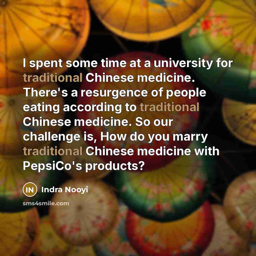 “I spent some time at a university for traditional Chinese…” quote by Indra Nooyi
