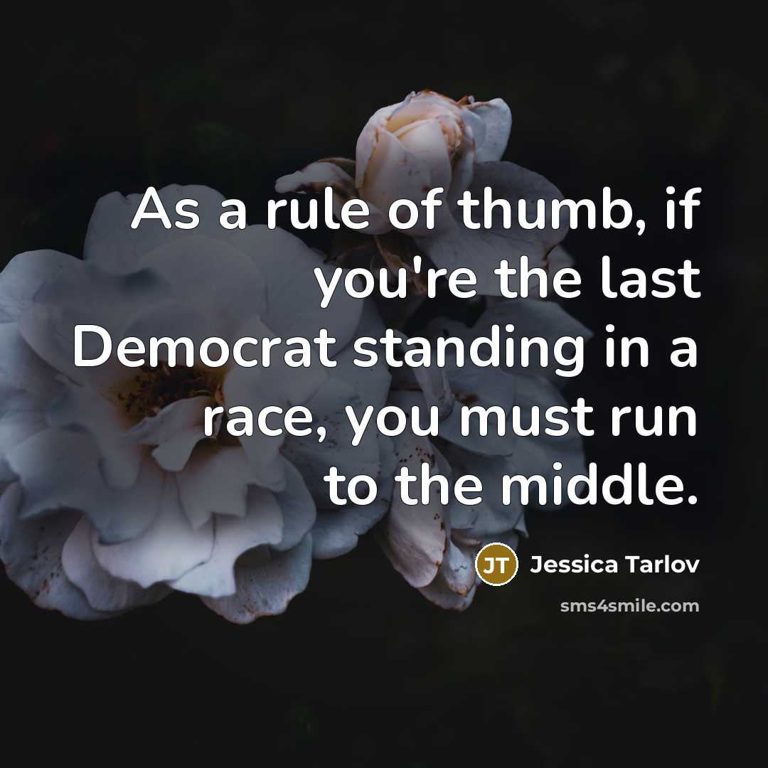 “As a rule of thumb, if you're the last Democrat…” quote by Jessica Tarlov