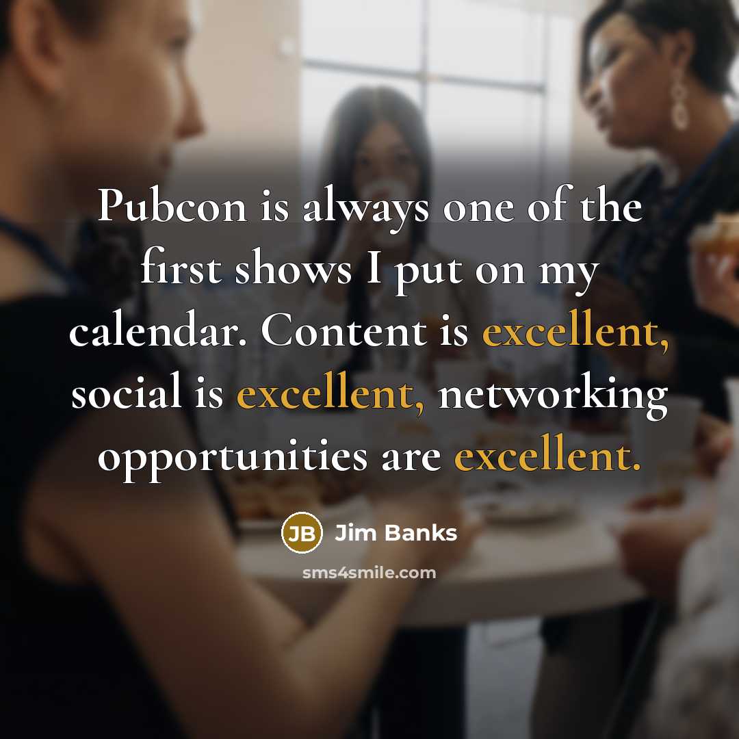 “Pubcon is always one of the first shows I put…” quote by Jim Banks