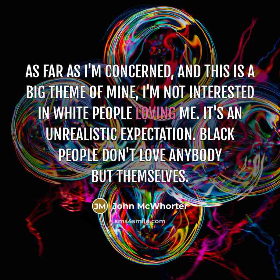 “As far as I'm concerned, and this is a big…” quote by John McWhorter