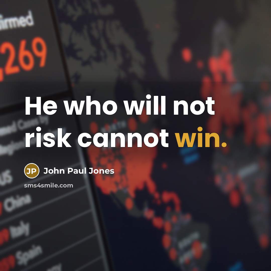 “He who will not risk cannot win.…” quote by John Paul Jones