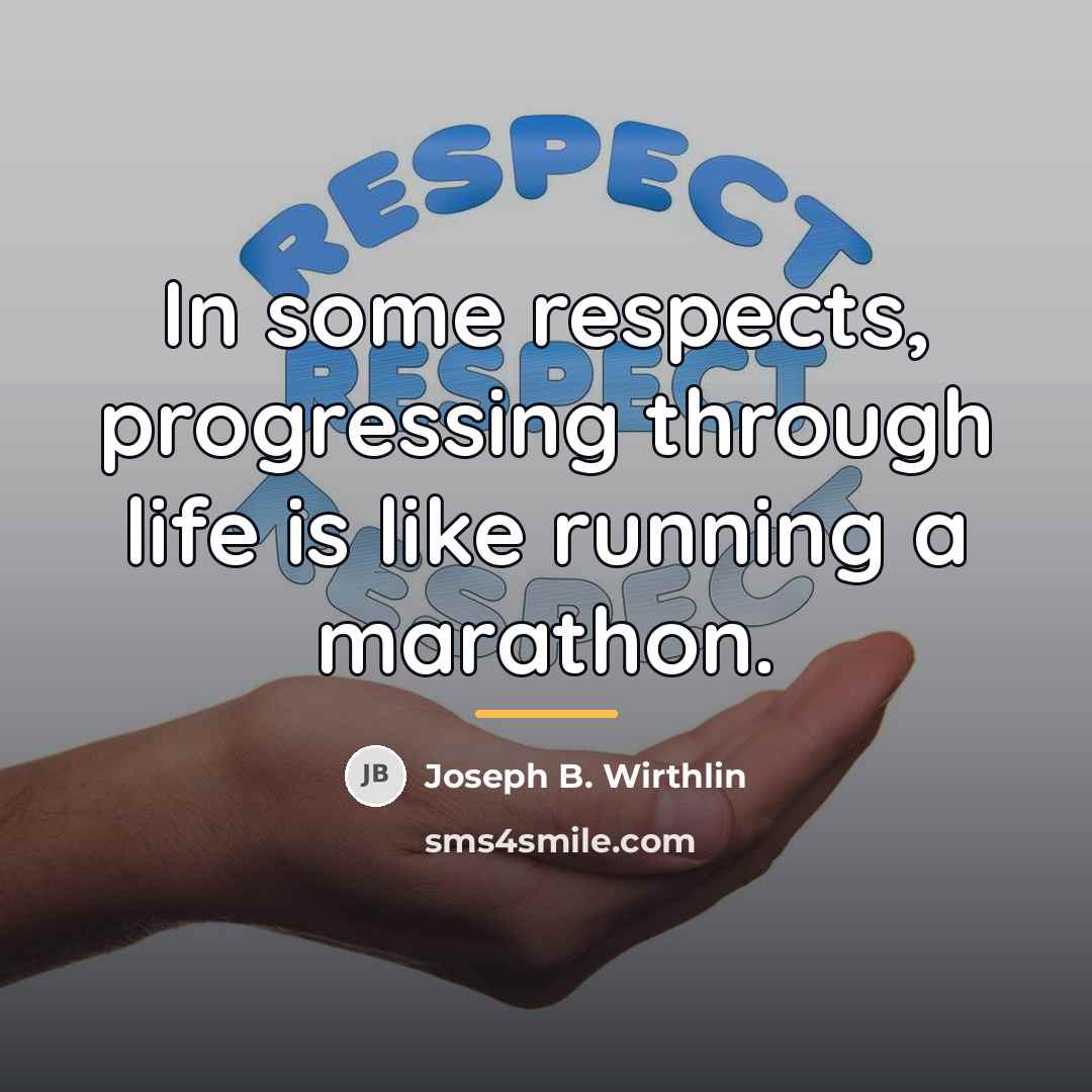 “In some respects, progressing through life is like running a…” quote by Joseph B. Wirthlin