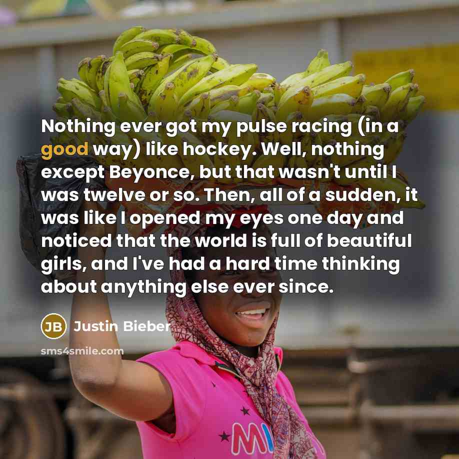 “Nothing ever got my pulse racing (in a good way)…” quote by Justin Bieber