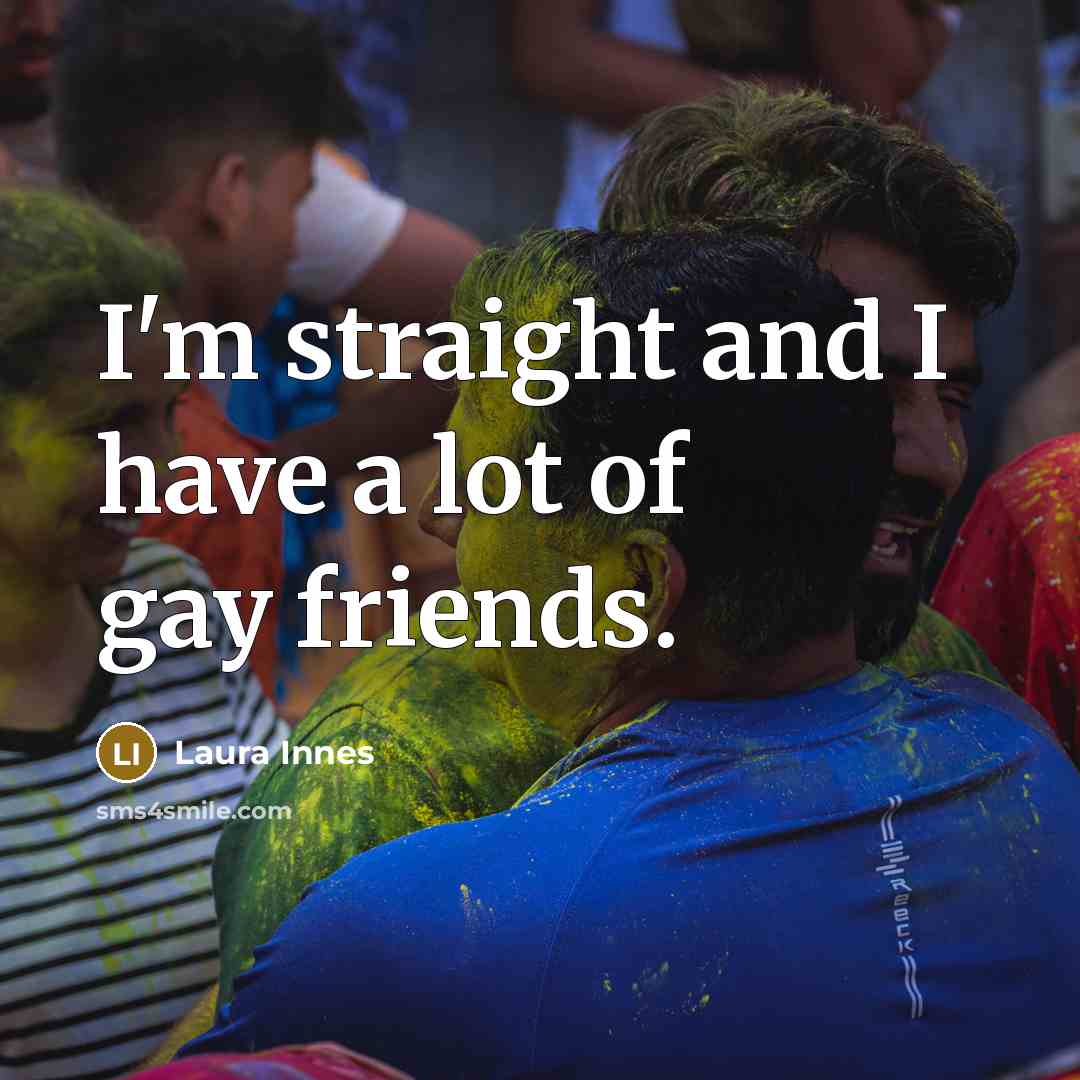 “I'm straight and I have a lot of gay friends.…” quote by Laura Innes