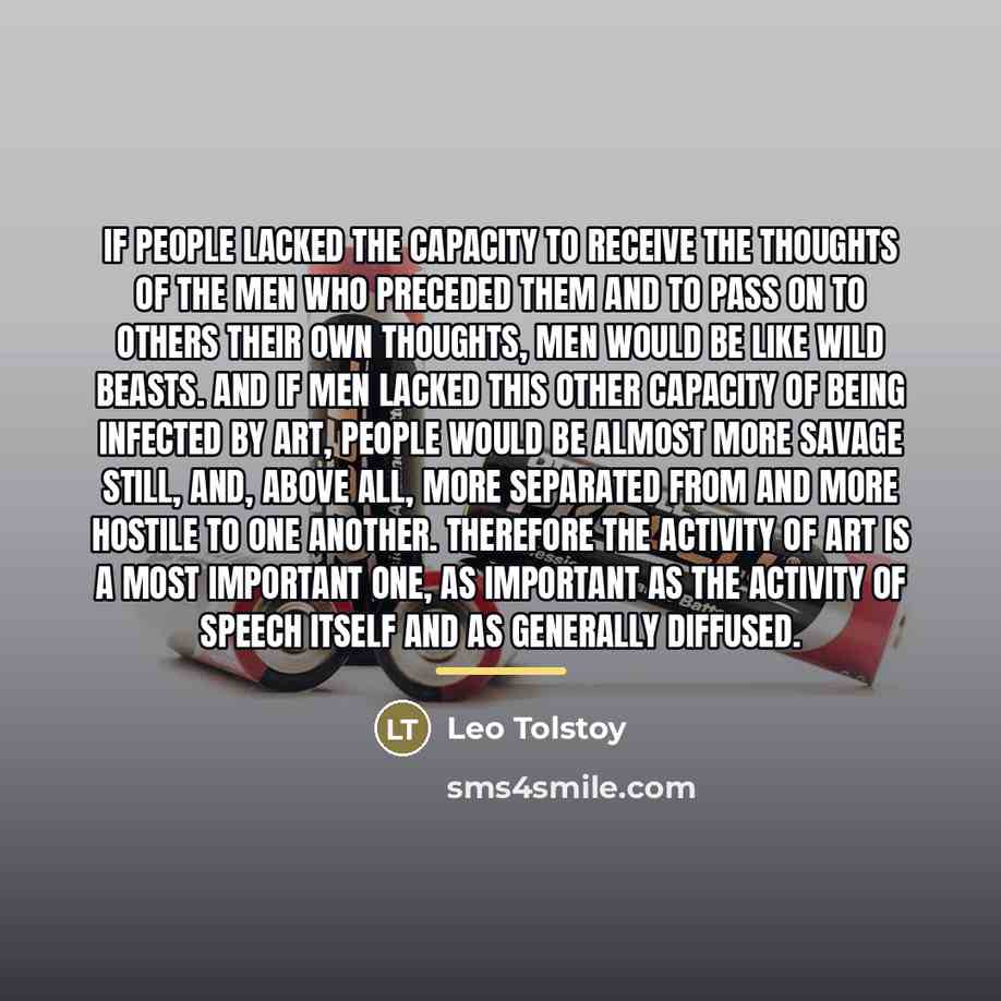 “If people lacked the capacity to receive the thoughts of…” quote by Leo Tolstoy