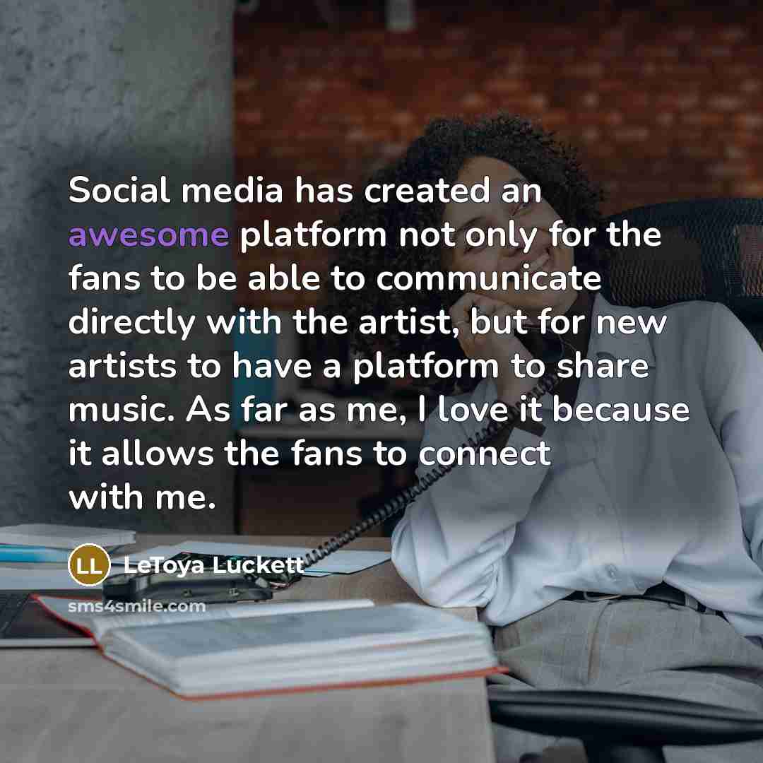 “Social media has created an awesome platform not only for…” quote by LeToya Luckett