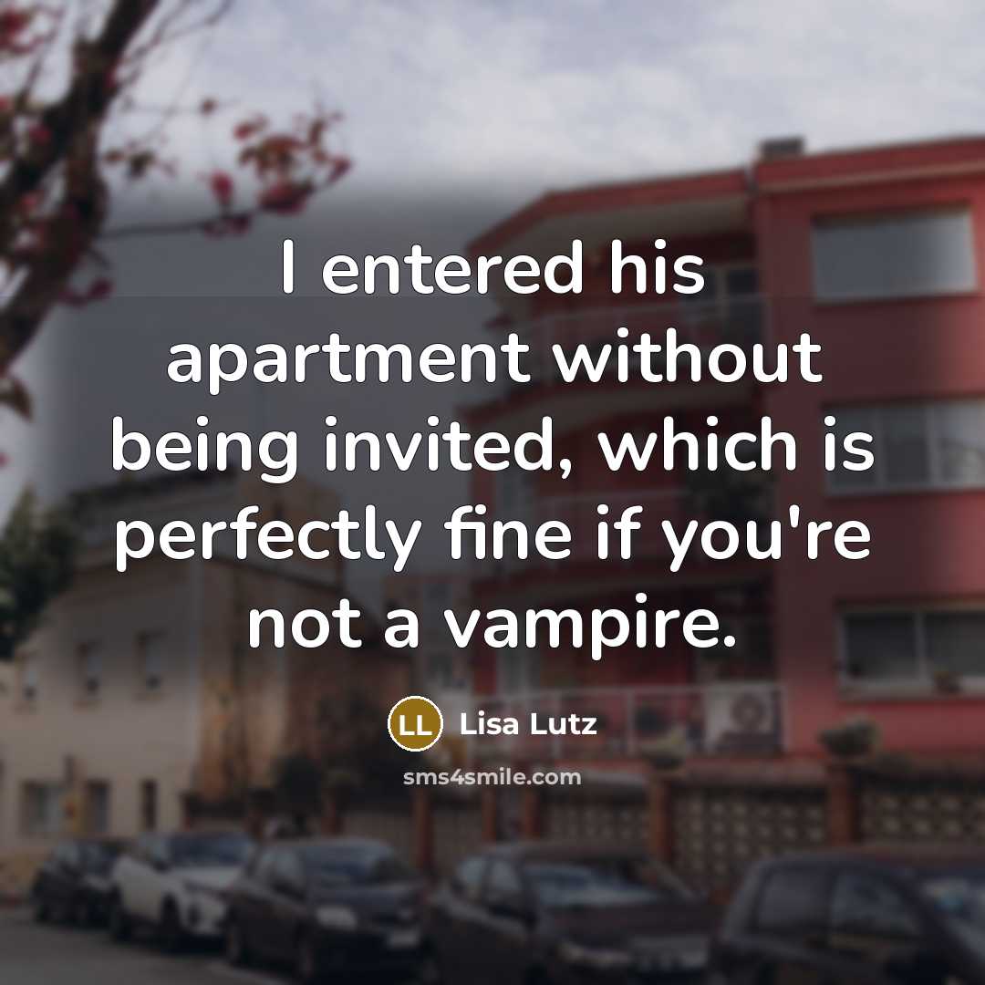 “I entered his apartment without being invited, which is perfectly…” quote by Lisa Lutz