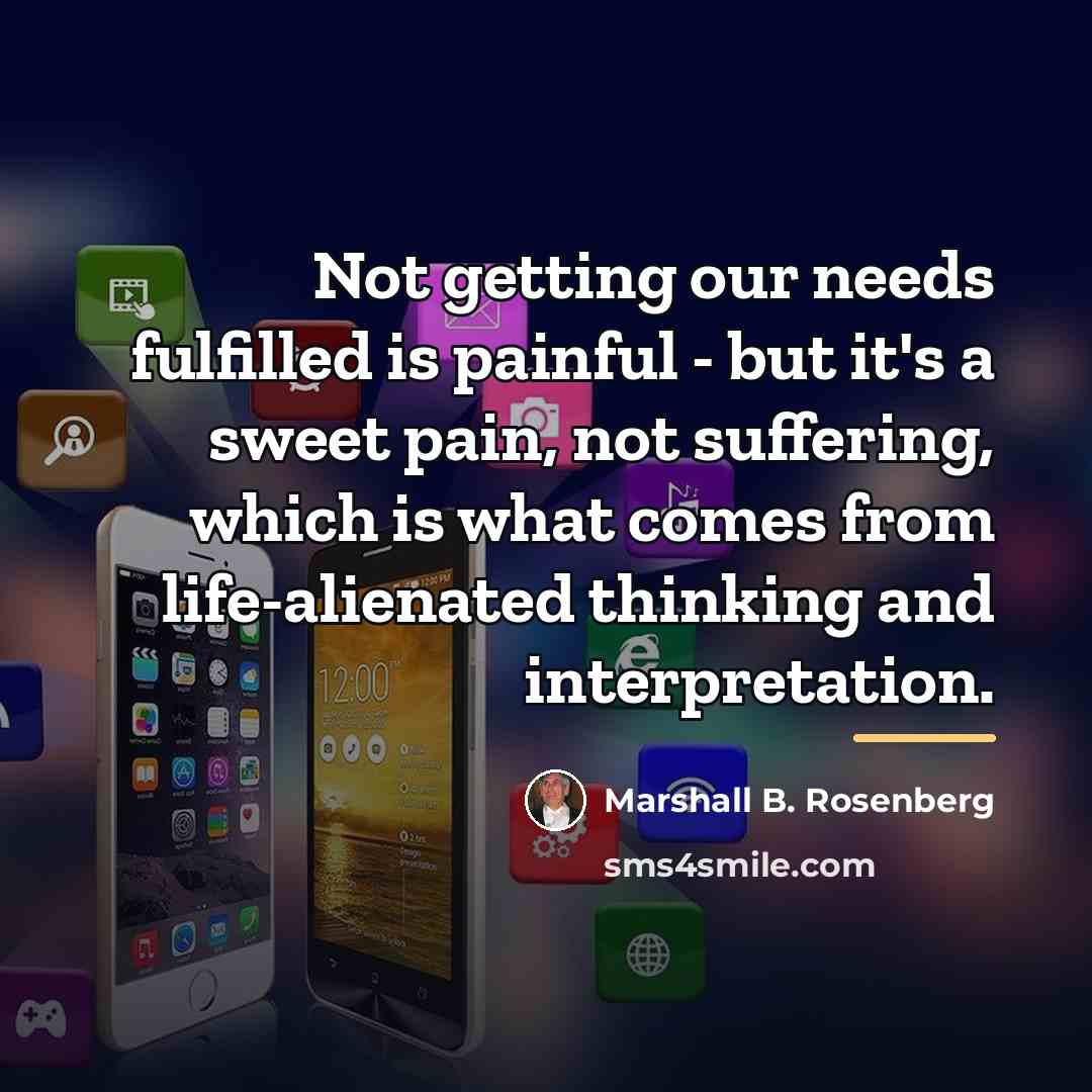 “Not getting our needs fulfilled is painful - but it's…” quote by Marshall B. Rosenberg