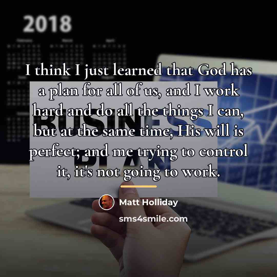 “I think I just learned that God has a plan…” quote by Matt Holliday