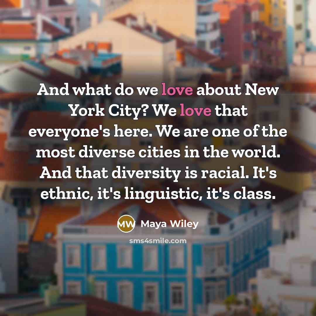 “And what do we love about New York City? We…” quote by Maya Wiley