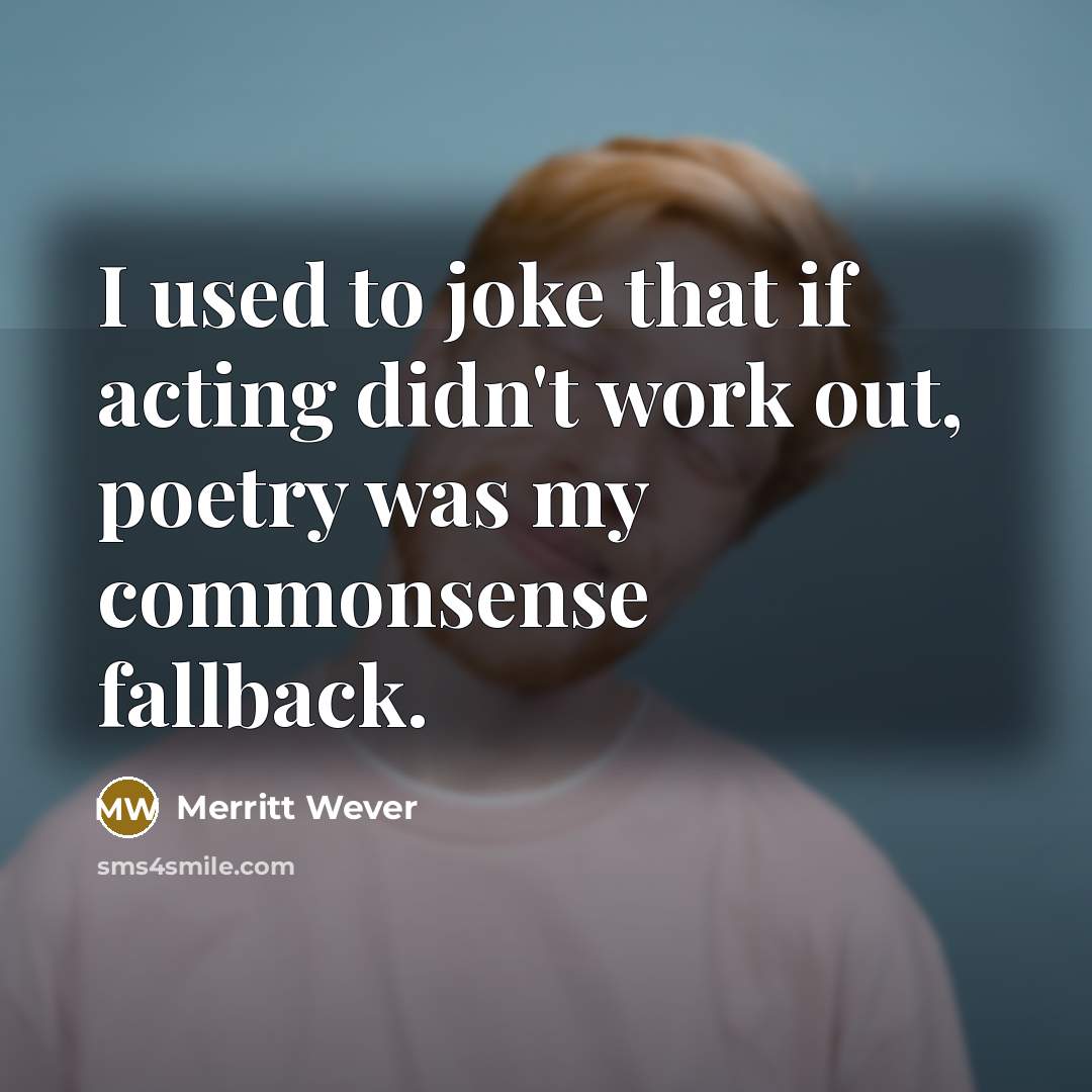 “I used to joke that if acting didn't work out,…” quote by Merritt Wever