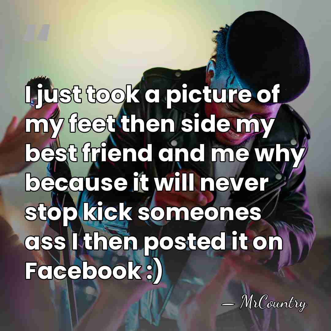I just took a picture of my feet then side my best&hellip; - MrCountry