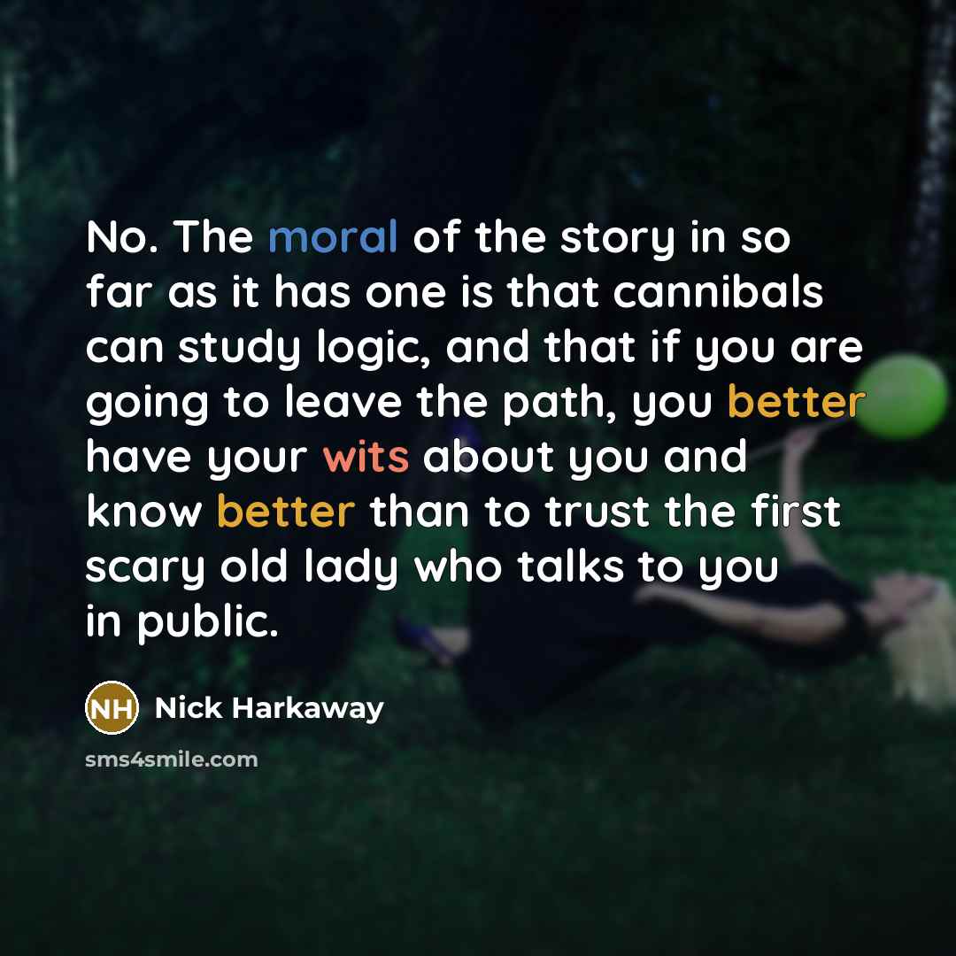 “No. The moral of the story in so far as…” quote by Nick Harkaway